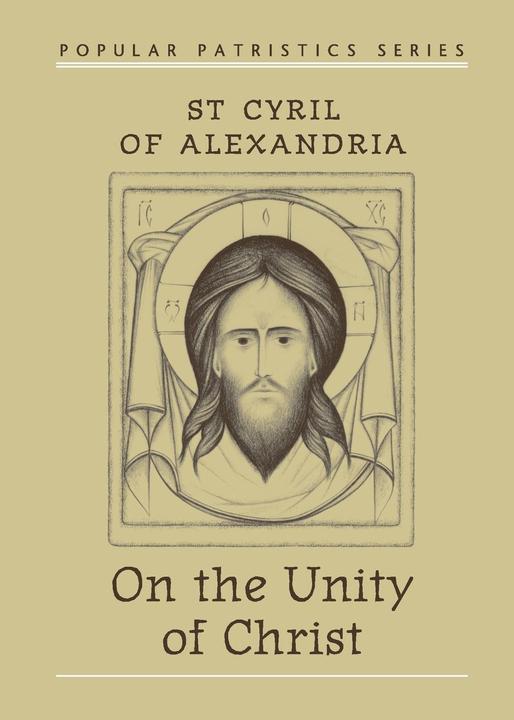 On the Unity of Christ (Englisch, McGuckin, John A St. Cyril of Alexandria, 2005)