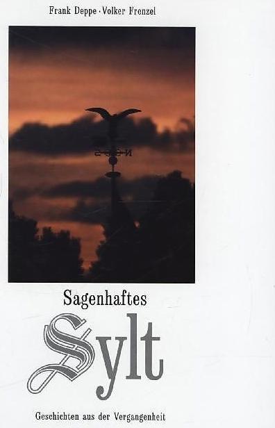 Produktbild Sagenhaftes Sylt (Deutsch, Frank Deppe, Volker Frenzel, 1996)