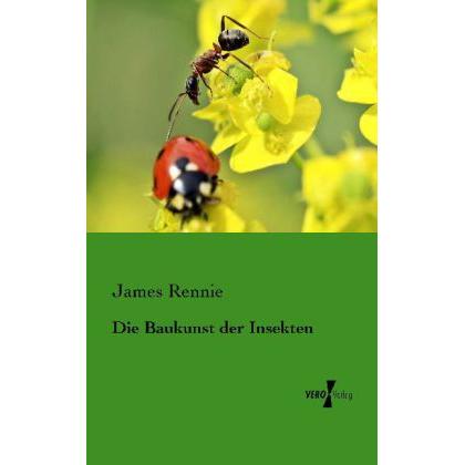 Die Baukunst der Insekten, Fachbücher von James Rennie