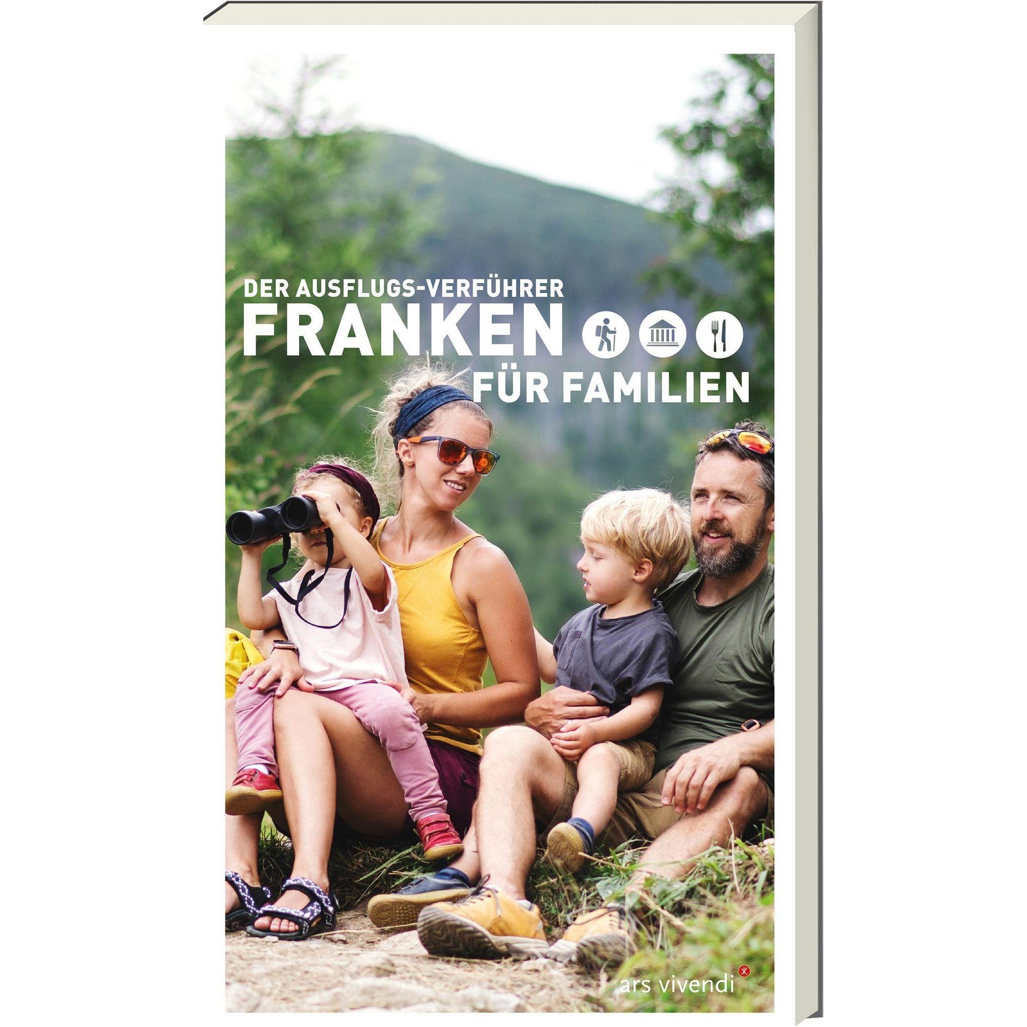 Der Ausflugsverführer Franken für Familien, Ratgeber von Sylvia Schaub