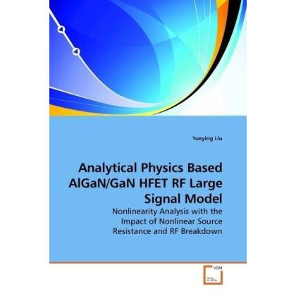 Analytical Physics Based AlGaN/GaN HFET RF Large Signal Model, Fachbücher