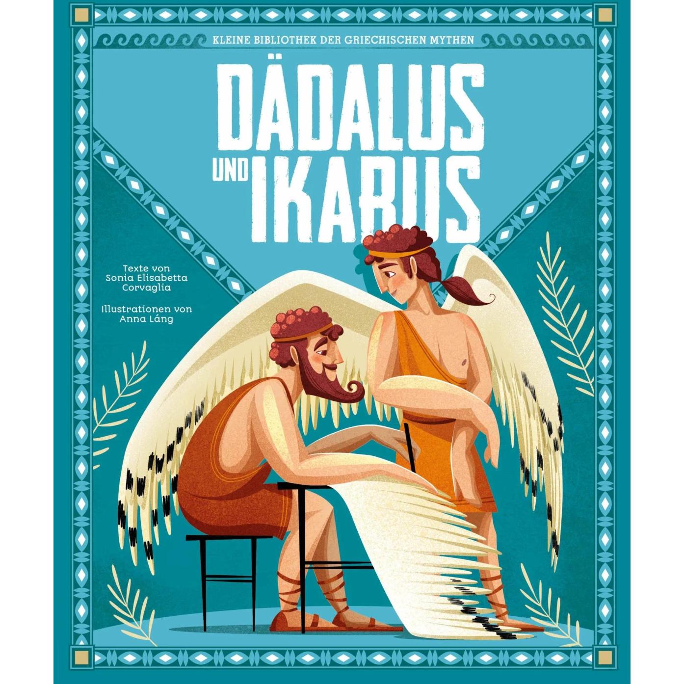 Dädalus und Ikarus (Kleine Bibliothek der griechischen Mythen), Kinderbücher von Sonia Elisabetta Corvaglia, Sabine Wern...