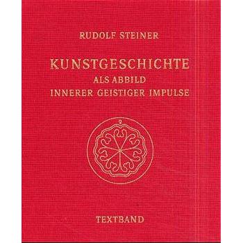 Kunstgeschichte als Abbild innerer geistiger Impulse. 13 Lichtbildervorträge,... / Kunstgeschicht..., Sachbücher von Rud...