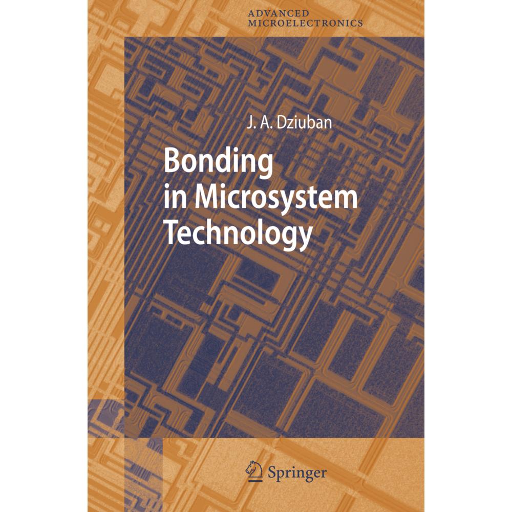 Bonding in Microsystem Technology, Fachbücher von Jan A. Dziuban