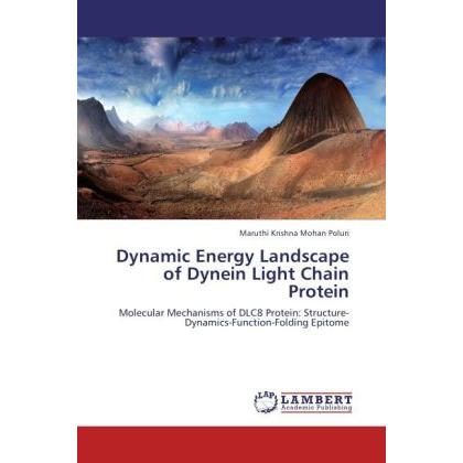 Dynamic Energy Landscape of Dynein Light Chain Protein, Fachbücher von Maruthi Krishna Mohan Poluri