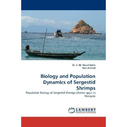 Biology and Population Dynamics of Sergestid Shrimps, Fachbücher von S. M. Nurul Amin, Aziz Arshad