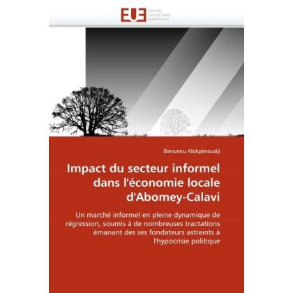 Impact du secteur informel dans l'économie locale d'Abomey-Calavi, Fachbücher von Bienvenu Alokpénoudji