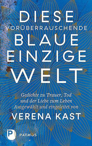 Actual product image Diese vorüberrauschende blaue einzige Welt (German, Verena Chest, 2018)