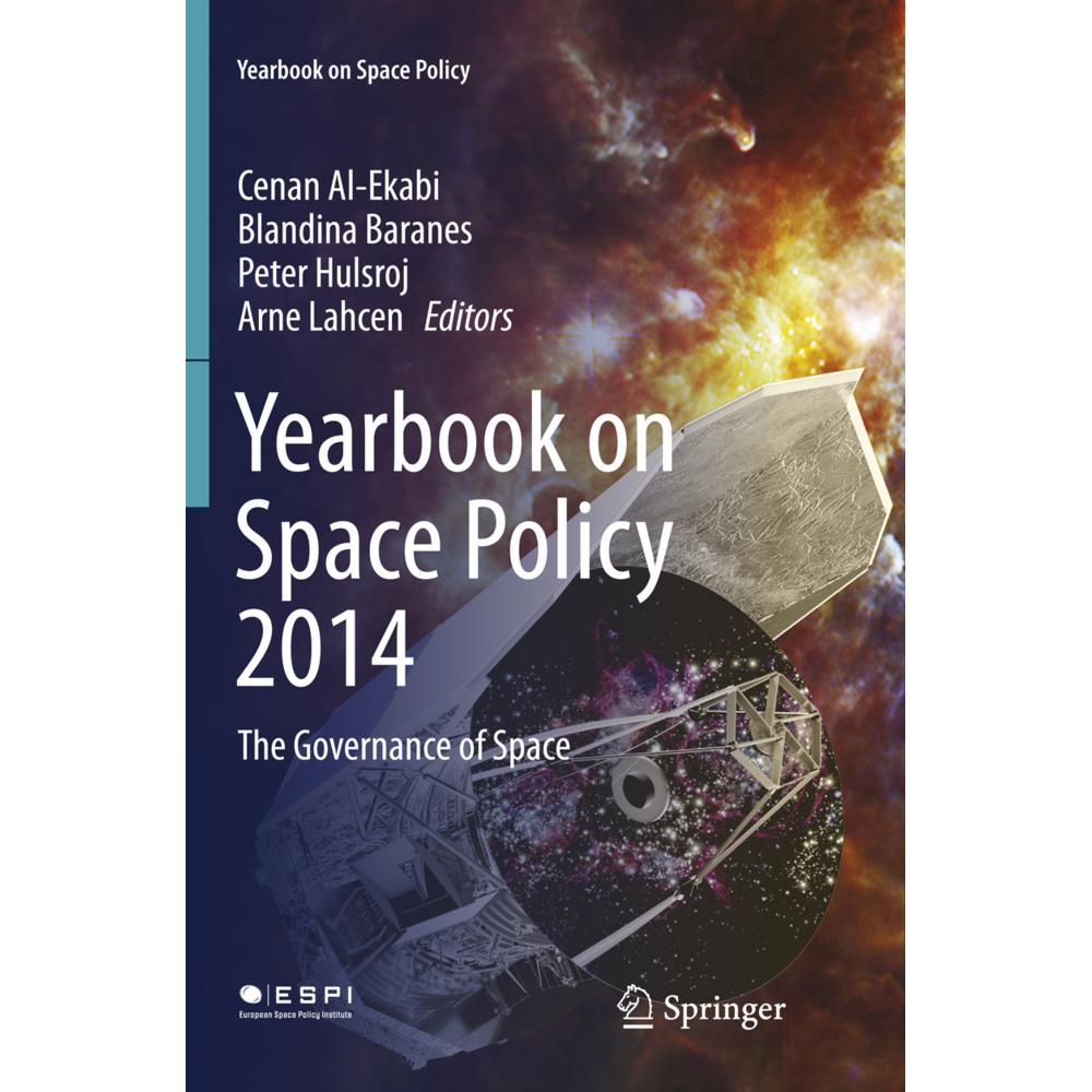 Yearbook on Space Policy 2014, Fachbücher von Blandina Baranes, Arne Lahcen, Peter Hulsroj, Cenan Al-Ekabi