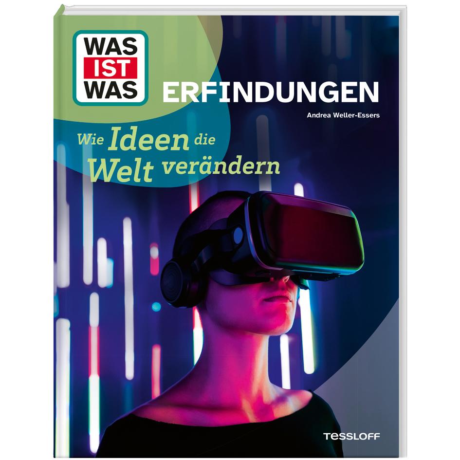 WAS IST WAS Erfindungen. Wie Ideen die Welt verändern, Kinderbücher von Andrea Weller-Essers