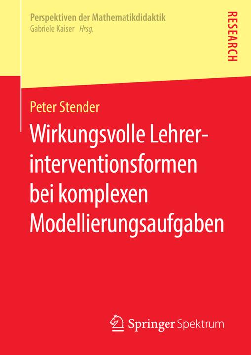 Produktbild Wirkungsvolle Lehrerinterventionsformen bei komplexen Modellierungsaufgaben (Deutsch, Peter Stender, 2016)