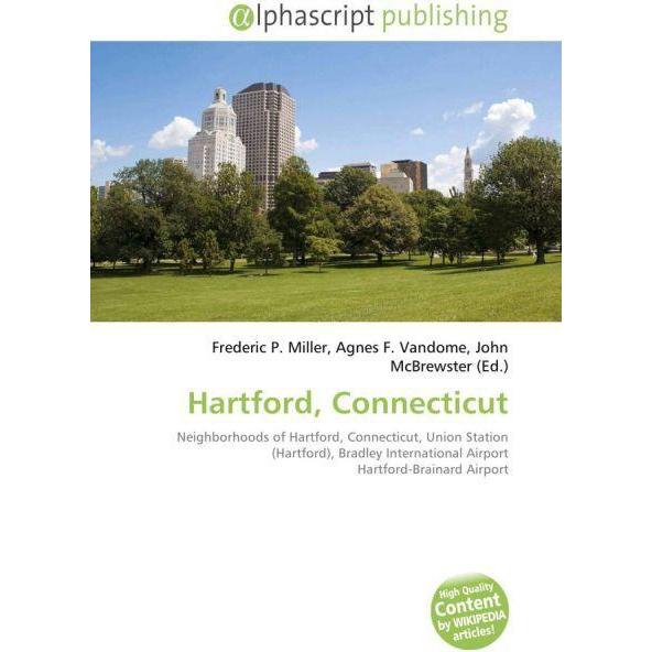 Hartford, Connecticut, Fachbücher von Agnes F. Vandome, John McBrewster, Frederic P. Miller