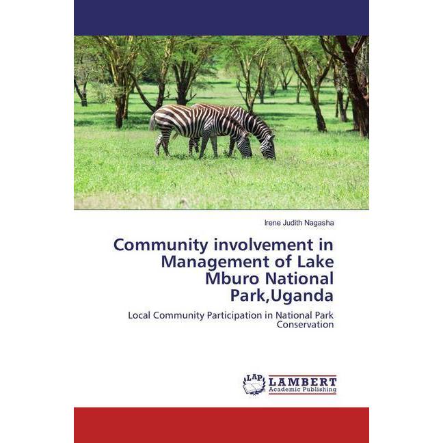Community involvement in Management of Lake Mburo National Park,Uganda, Fachbücher von Irene Judith Nagasha