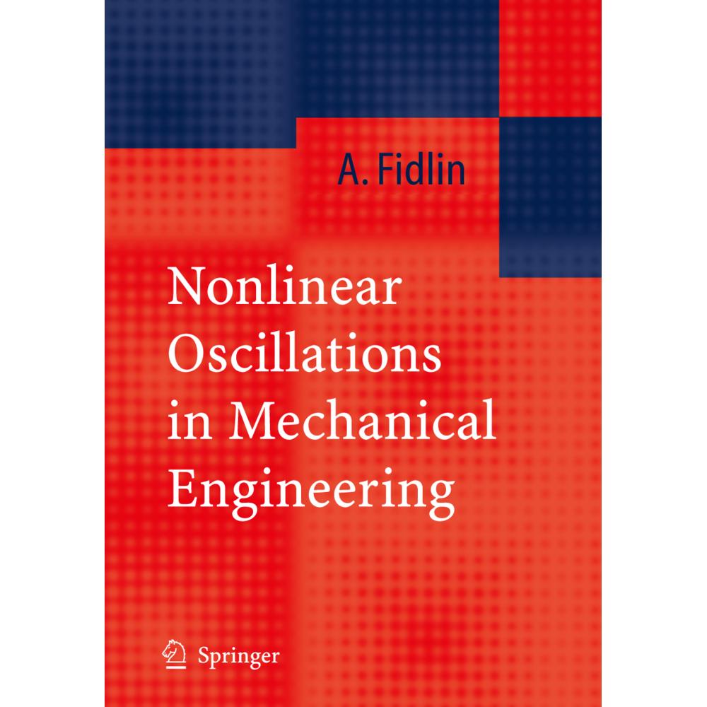 Nonlinear Oscillations in Mechanical Engineering, Fachbücher von Alexander Fidlin