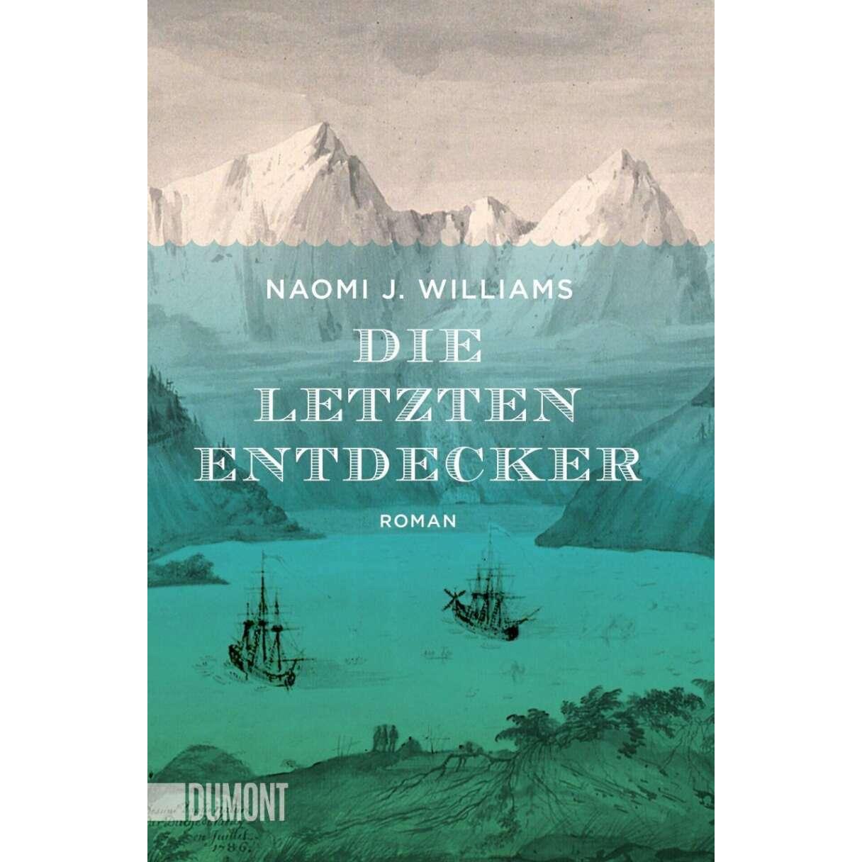 Die letzten Entdecker, Belletristik von Naomi J. Williams