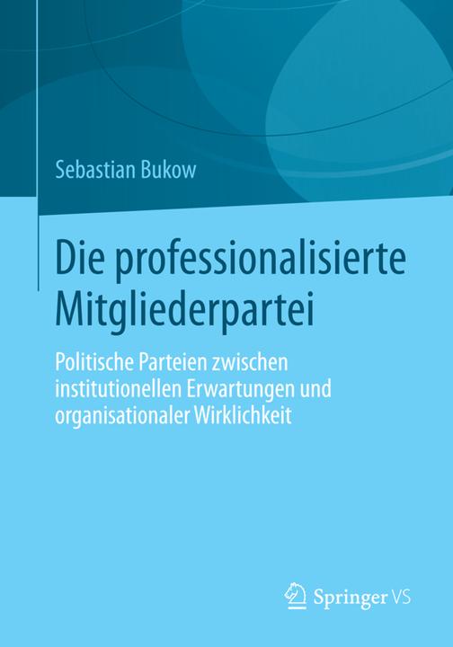 Produktbild Die professionalisierte Mitgliederpartei (Deutsch, Sebastian Bukow, 2013)