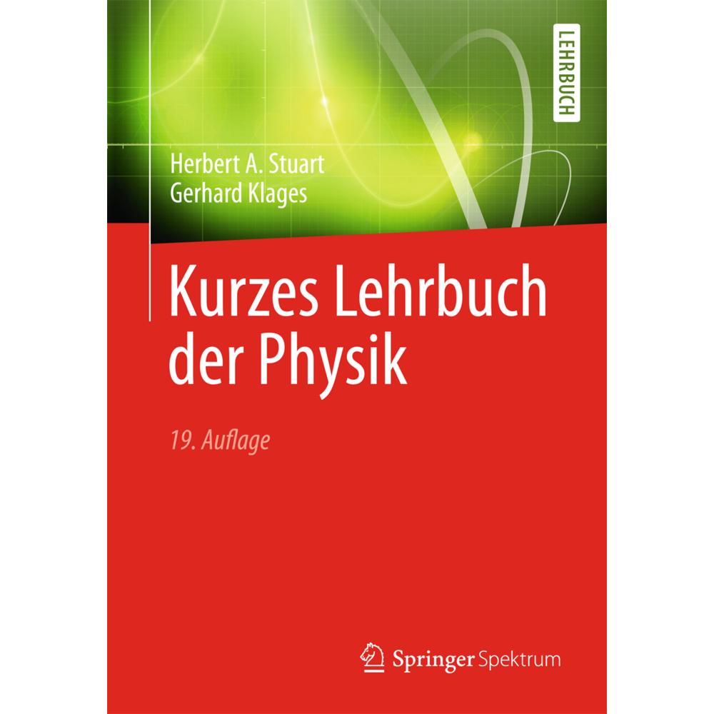 Kurzes Lehrbuch der Physik, Fachbücher von Gerhard Klages, Herbert A. Stuart