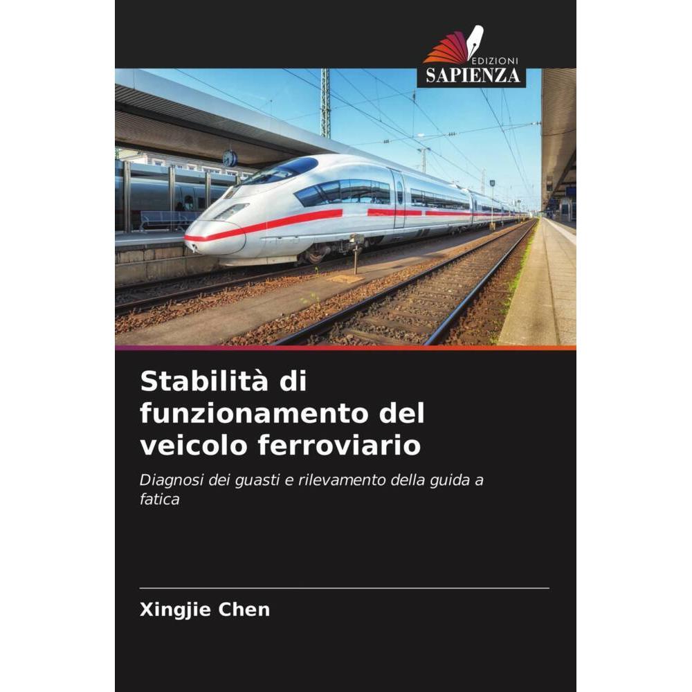 Stabilità di funzionamento del veicolo ferroviario, Ratgeber von Xingjie Chen