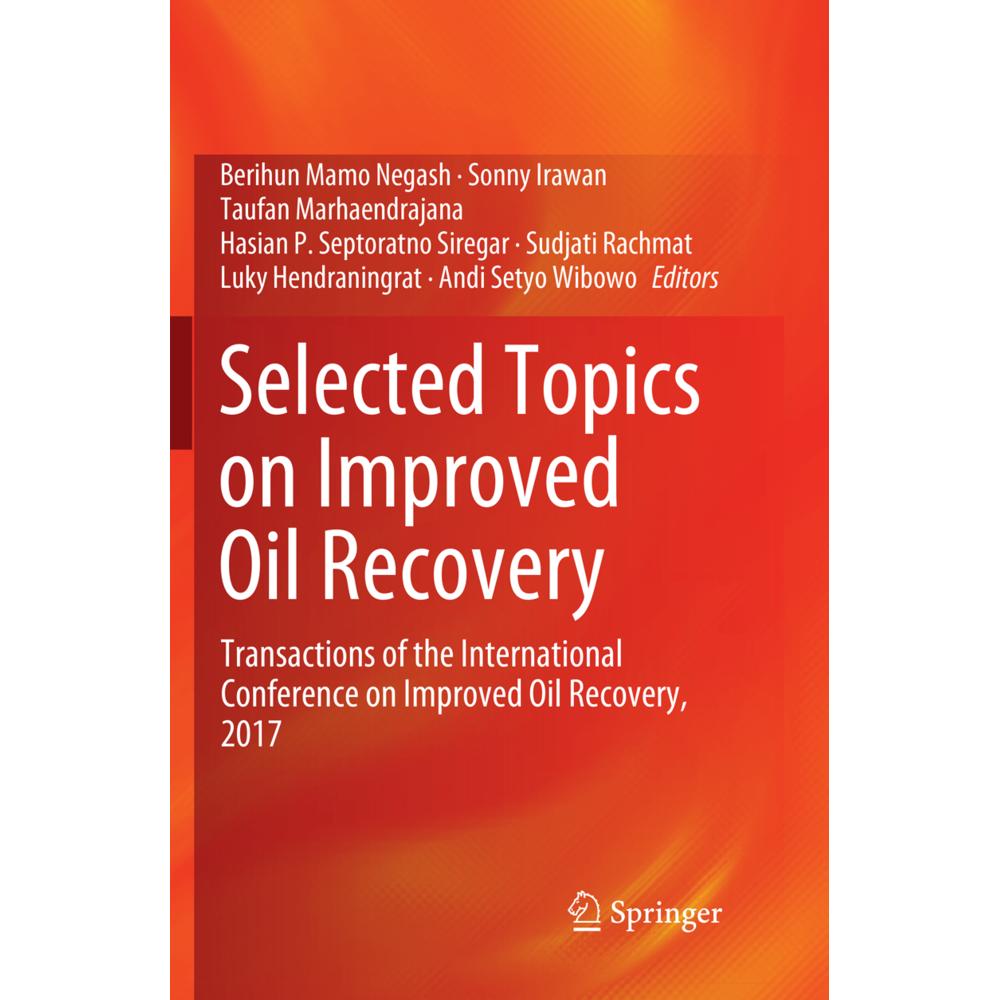 Selected Topics on Improved Oil Recovery, Fachbücher von Taufan Marhaendrajana, Hasian P. Septoratno Siregar, Andi Setyo...