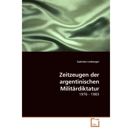 Zeitzeugen der argentinischen Militärdiktatur, Fachbücher von Gabriela Listberger