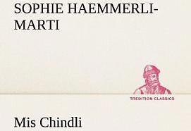 Produktbild Mis Chindli (Deutsch, Sophie Haemmerli-Marti, 2013)