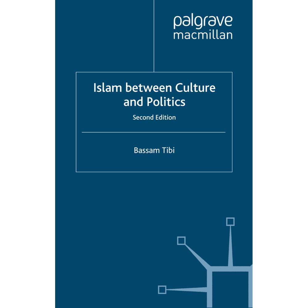 Islam Between Culture and Politics, Fachbücher von Bassam Tibi