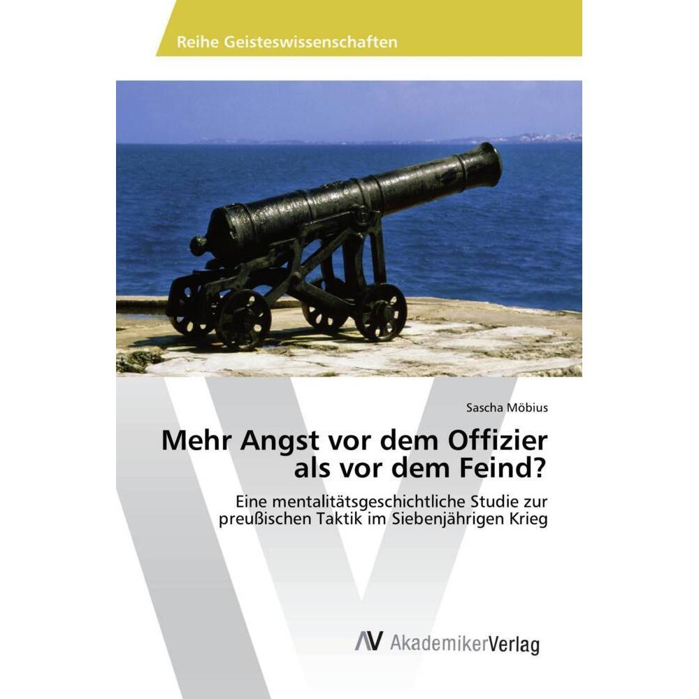 Mehr Angst vor dem Offizier als vor dem Feind?, Sachbücher von Sascha Möbius