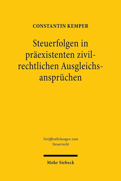 Produktbild Steuerfolgen in präexistenten zivilrechtlichen Ausgleichsansprüchen (Deutsch, Constantin Kemper, 2021)