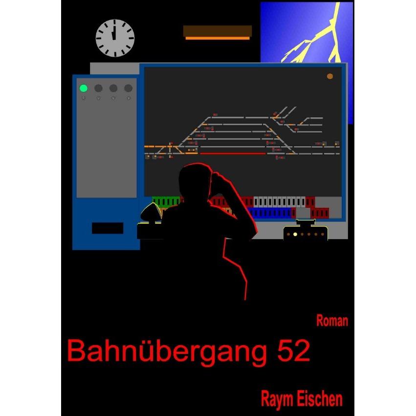 Bahnübergang 52, Belletristik von Raym Eischen