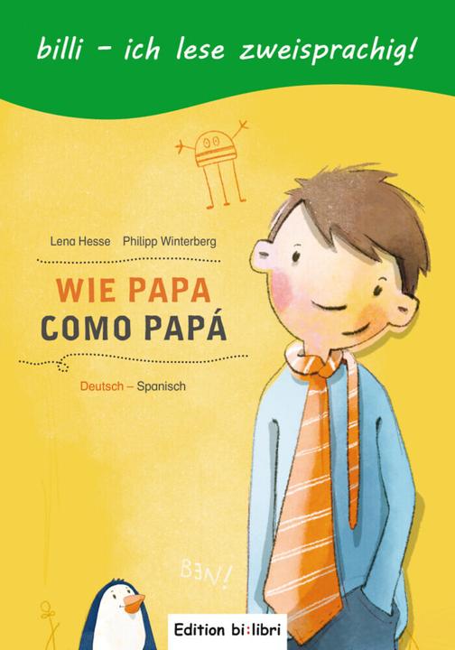 Produktbild Wie Papa. Kinderbuch Deutsch-Spanisch (Deutsch, Lena Hesse, Philipp Winterberg, 2016)
