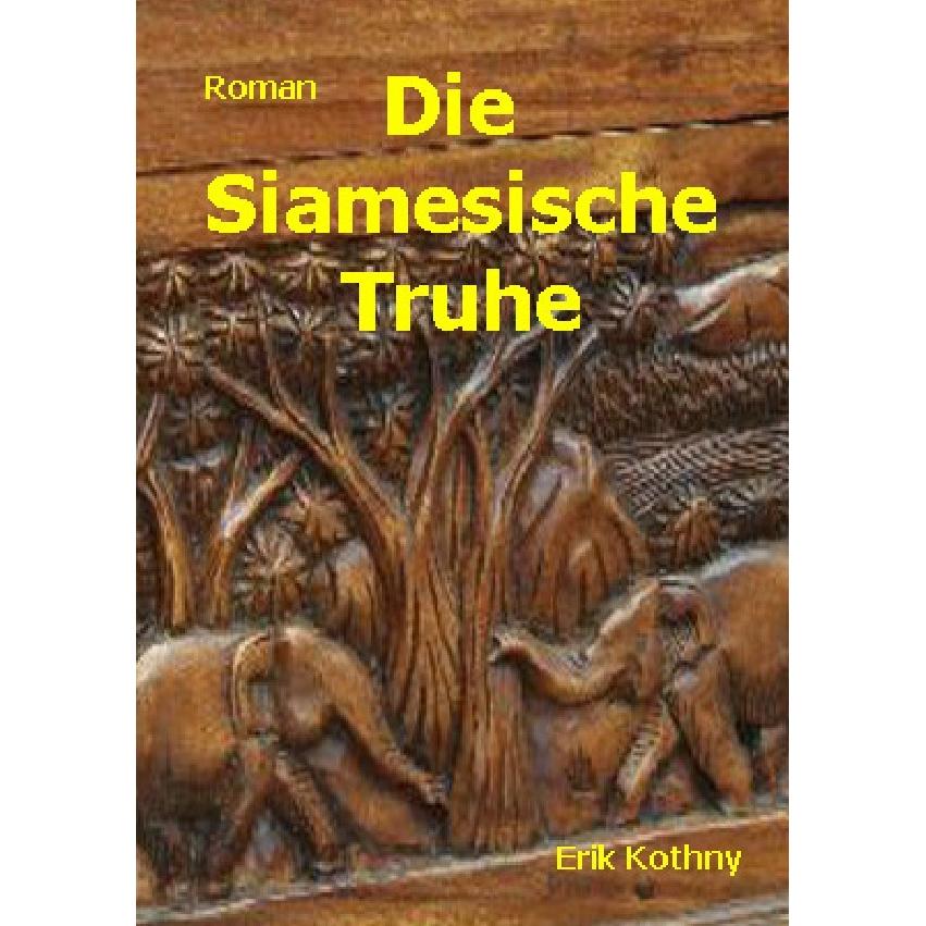 Die siamesische Truhe, Belletristik von Erik Kothny