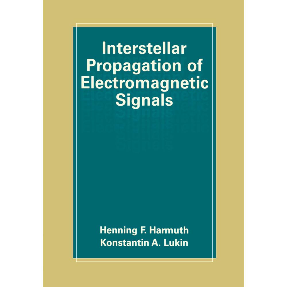 Interstellar Propagation of Electromagnetic Signals, Fachbücher von Henning F. Harmuth, Konstantin Lukin