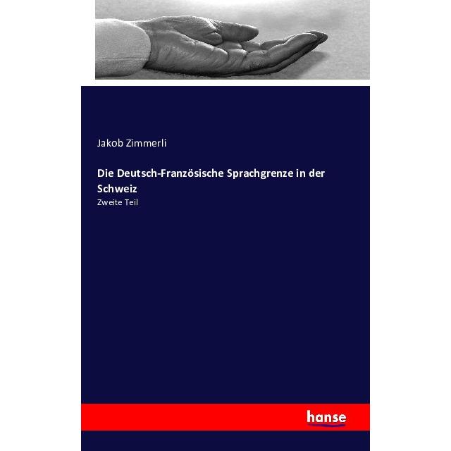 Die Deutsch-Französische Sprachgrenze in der Schweiz, Fachbücher von Jakob Zimmerli