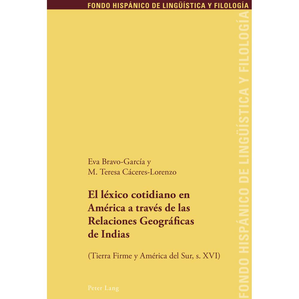 El léxico cotidiano en América a través de las Relaciones Geográficas de Indias, Fachbücher von Eva Bravo Garcia, M. Ter...