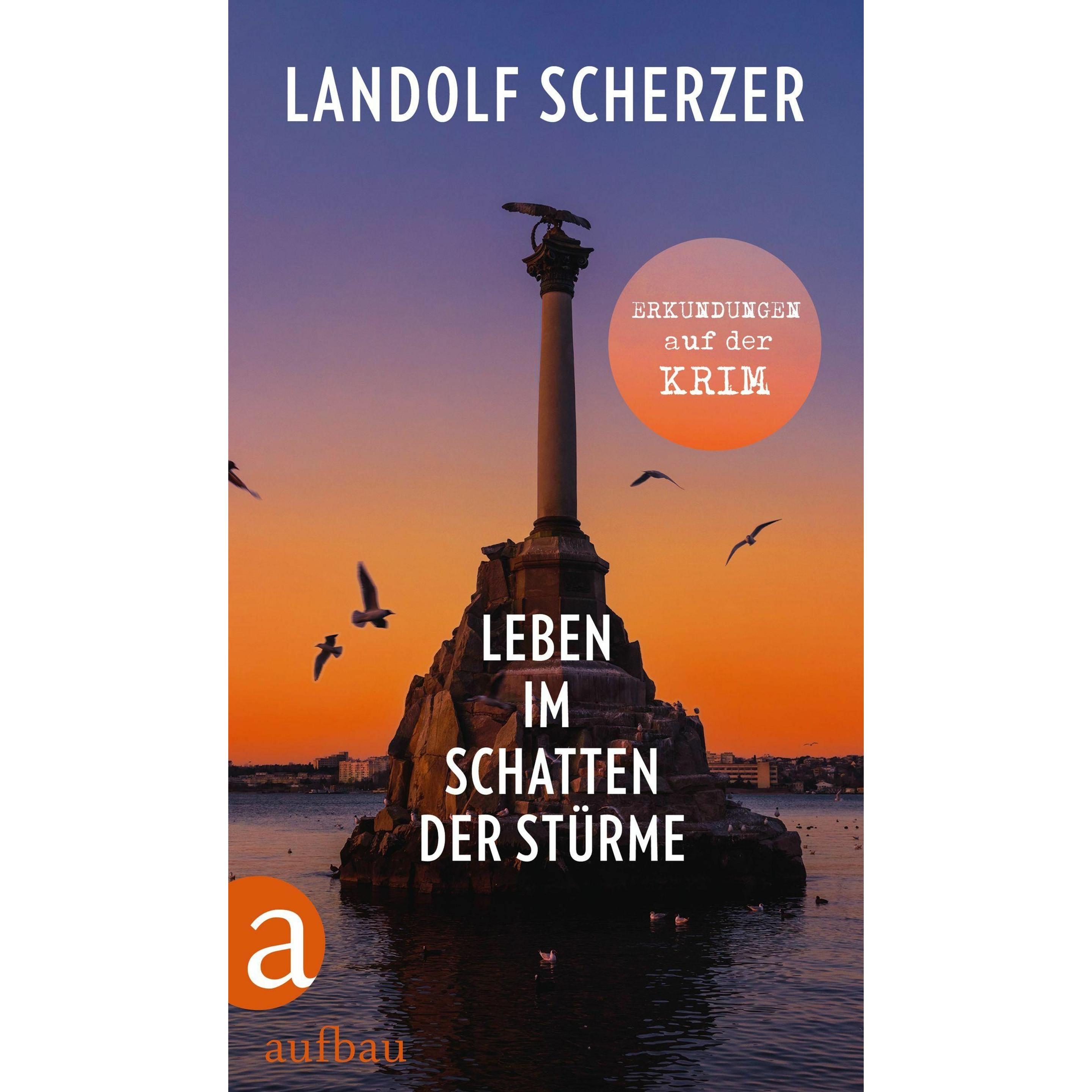 Leben im Schatten der Stürme – Erkundungen auf der Krim, Sachbücher von Landolf Scherzer
