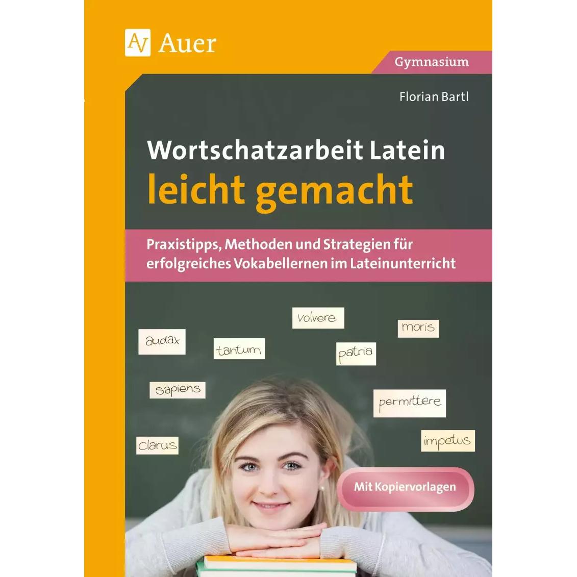 Wortschatzarbeit Latein leicht gemacht, Schulbücher von Florian Bartl