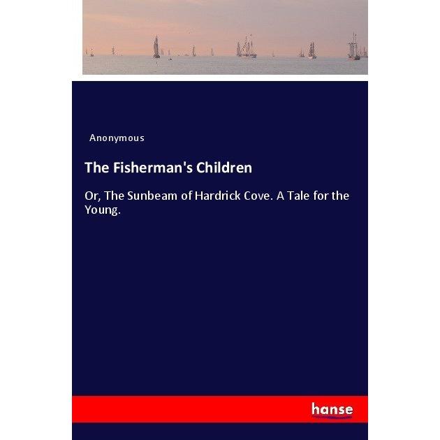 The Fisherman's Children, Belletristik von Anonym