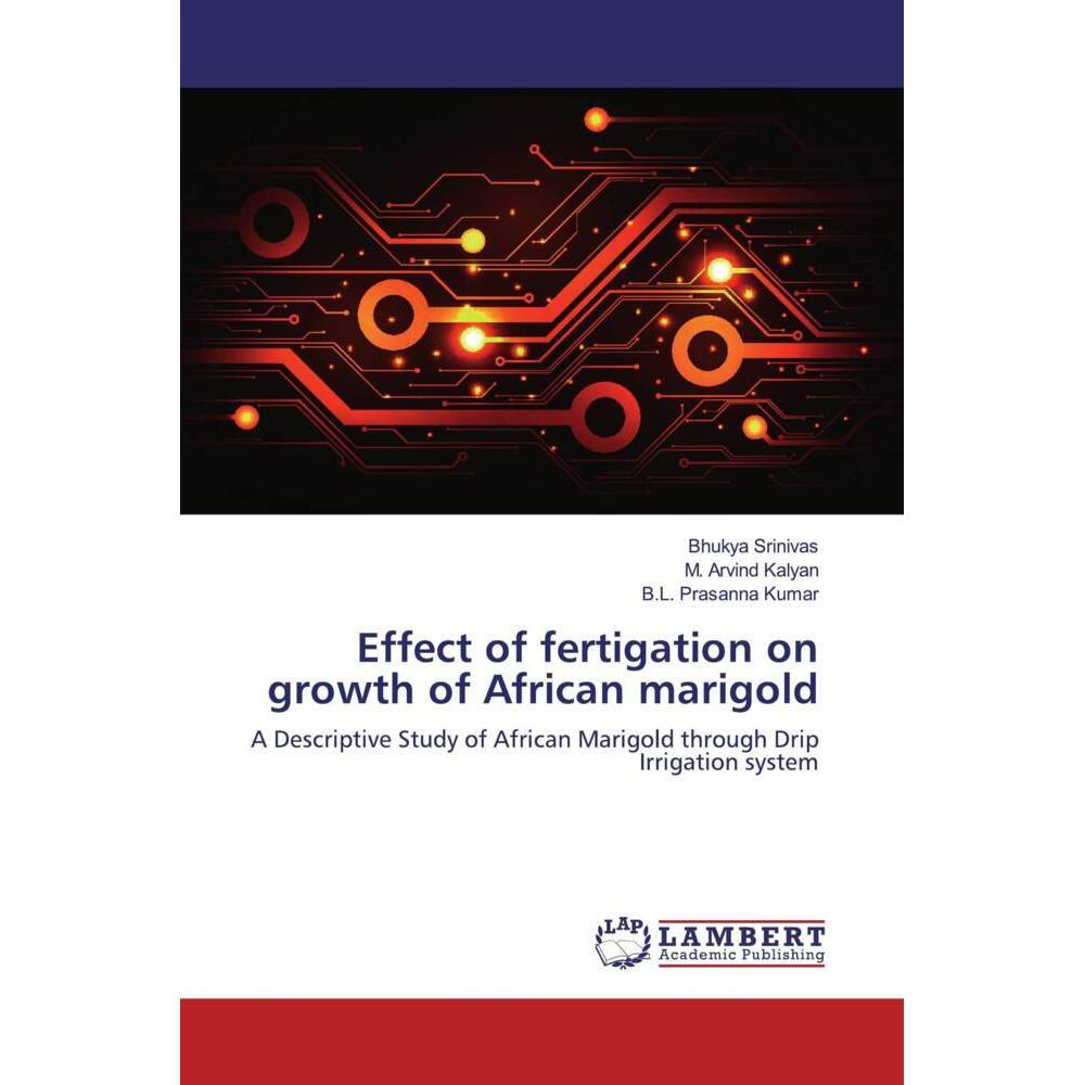 Effect of fertigation on growth of African marigold, Fachbücher von M. Arvind Kalyan, B.L. Prasanna Kumar, Bhukya Sriniv...
