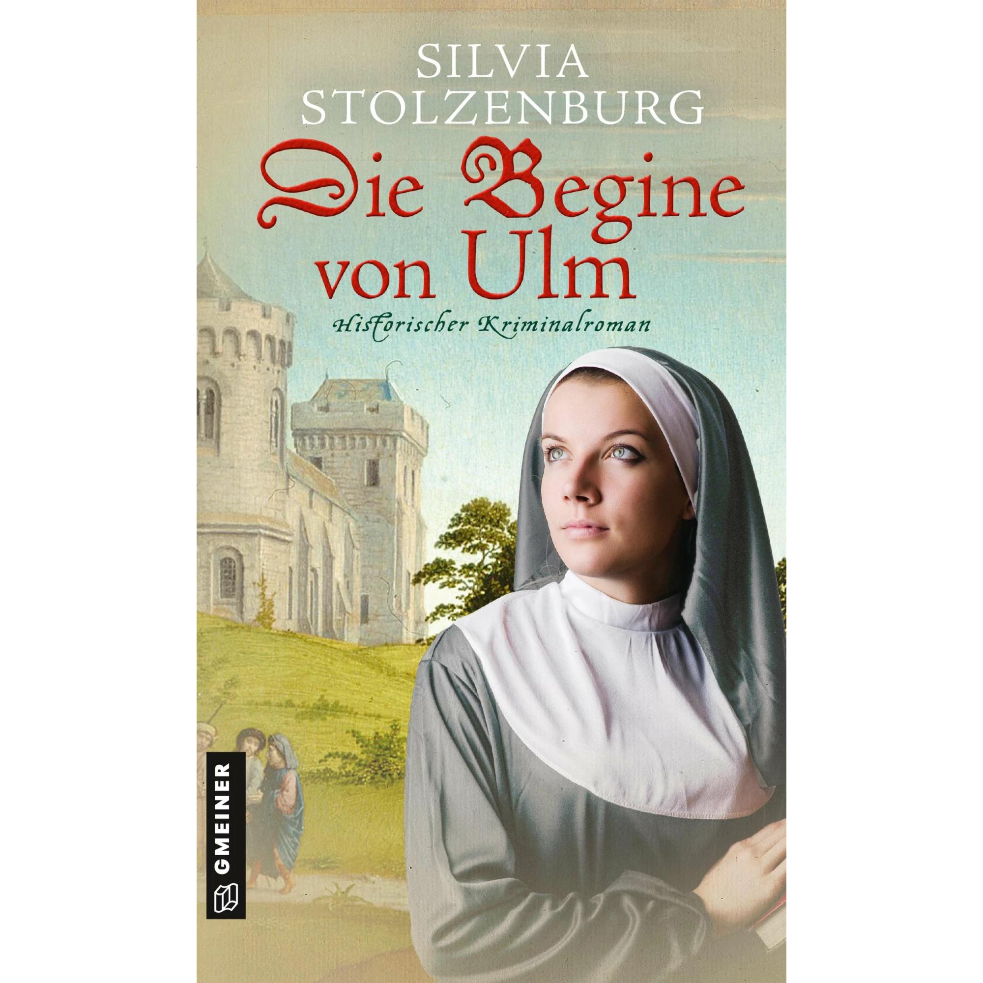 Stolzenburg:Die Begine von Ulm, Belletristik von Silvia Stolzenburg