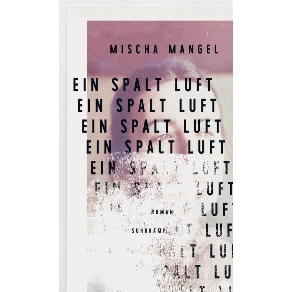 Ein Spalt Luft, Belletristik von Mischa Mangel