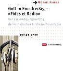 Produktbild Gott ins Einsdreissig - "Fides et Radio (Deutsch, Michael Kinnen, 2008)