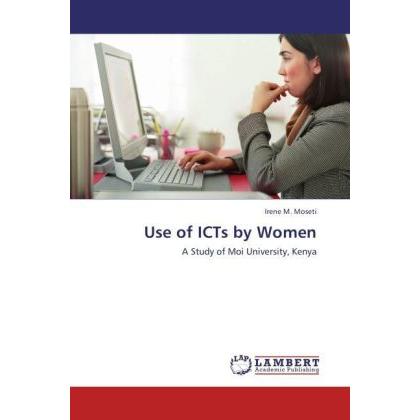 Use of ICTs by Women, Fachbücher von Irene M. Moseti
