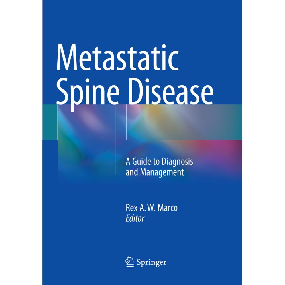 Metastatic Spine Disease, Fachbücher von Rex A. W. Marco