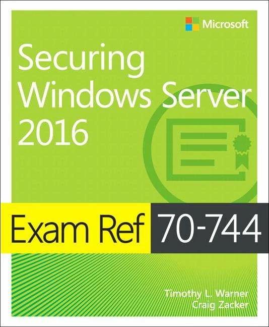 Produktbild Microsoft Exam Ref 70-744 Securing Windows Server 2016 (Englisch, Craig Zacker, Timothy Warner, 2017)