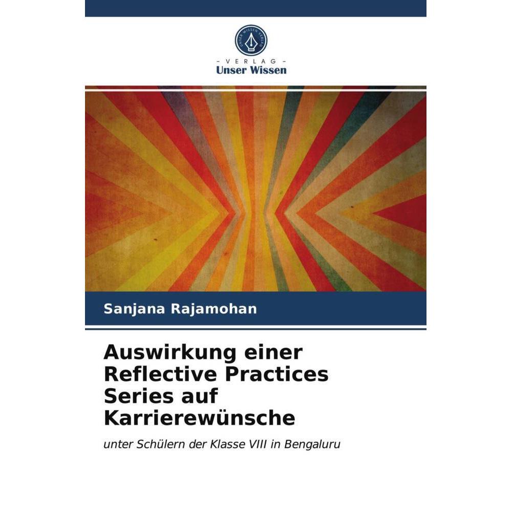 Auswirkung einer Reflective Practices Series auf Karrierewünsche, Ratgeber von Sanjana Rajamohan