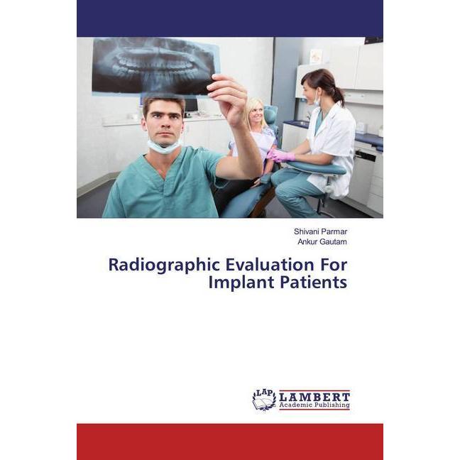 Radiographic Evaluation For Implant Patients, Fachbücher von Ankur Gautam, Shivani Parmar