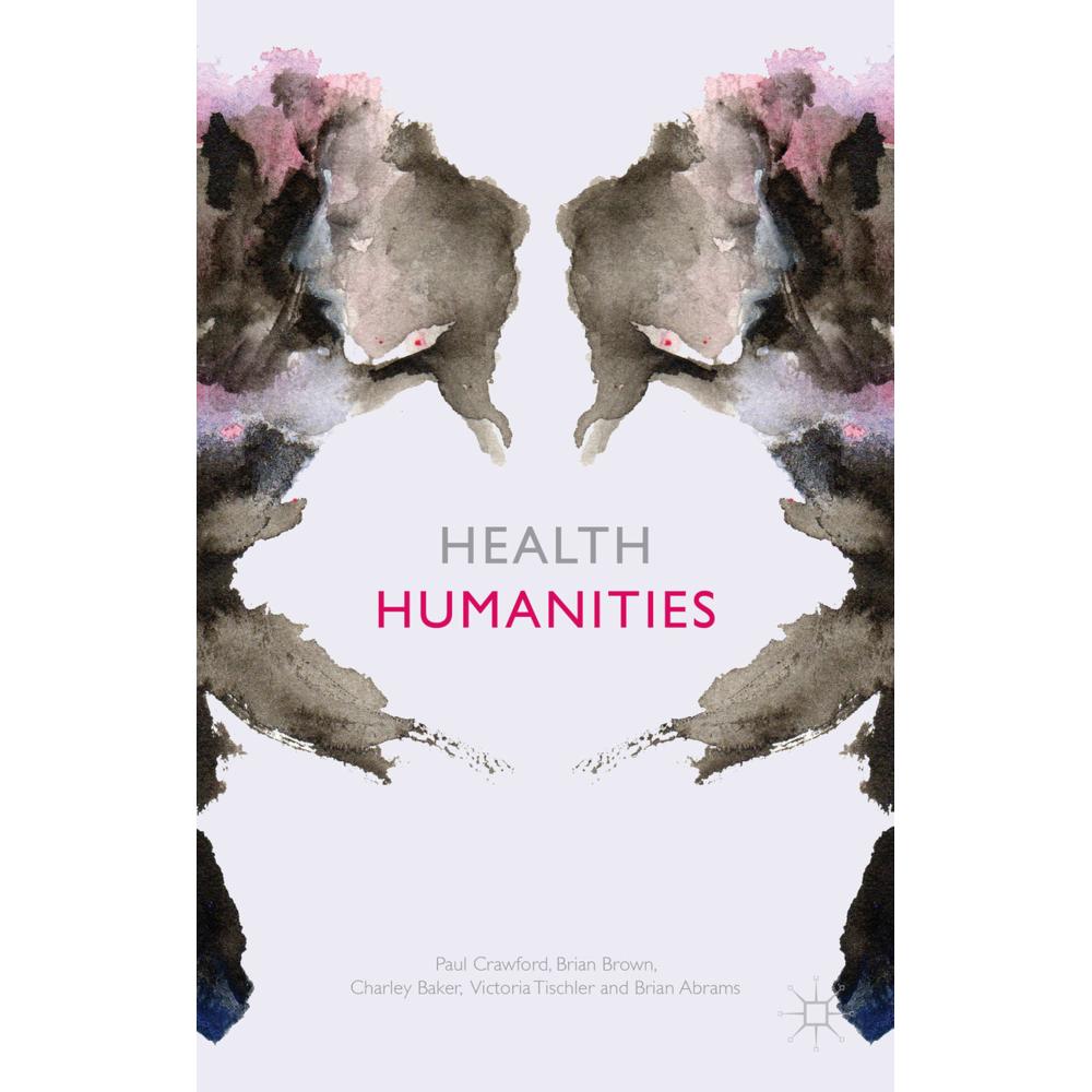 Health Humanities, Fachbücher von Paul Crawford, B. Brown, V. Tischler, C. Baker
