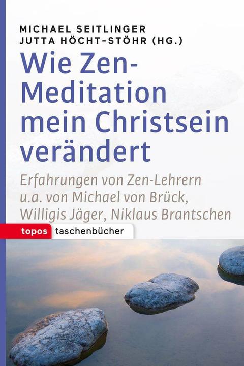 Produktbild Wie Zen-Meditation mein Christstein verändert (Deutsch, Jutta Höcht-Stöhr, Michael Seitlinger, 2016)