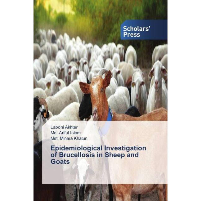 Epidemiological Investigation of Brucellosis in Sheep and Goats, Fachbücher von Md. Ariful Islam, Laboni Akhter, Mst. Mi...