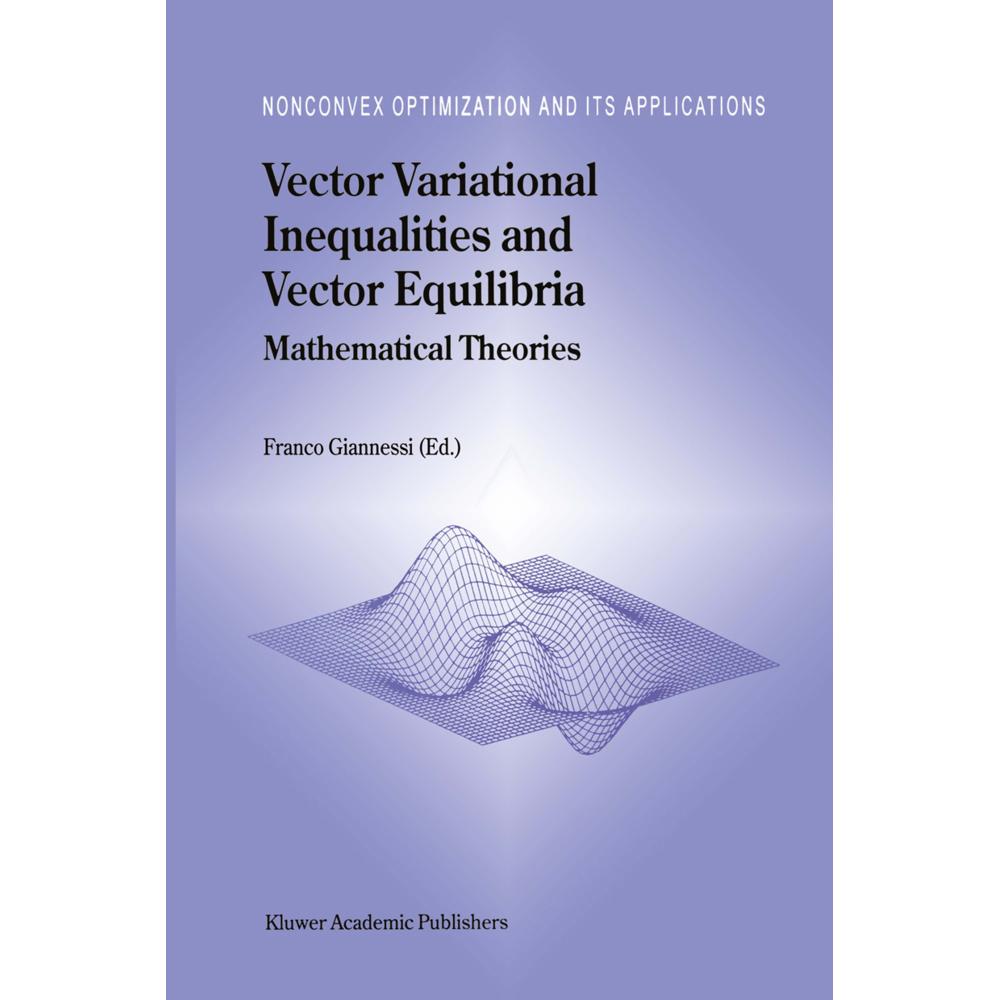 Vector Variational Inequalities and Vector Equilibria, Fachbücher von Franco Giannessi